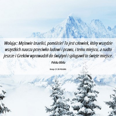 Picture 06 - Dzieje 21:28 POLUBG - Wołając: Mężowie Izraelici, pomóżcie! To - Bible Verse Picture