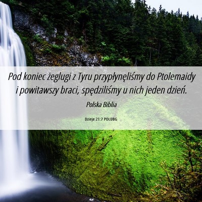 Picture 06 - Dzieje 21:7 POLUBG - Pod koniec żeglugi z Tyru przypłynęliśmy do - Bible Verse Picture