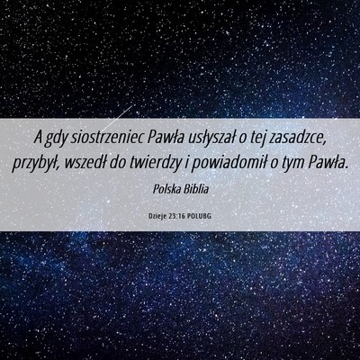 Picture 06 - Dzieje 23:16 POLUBG - A gdy siostrzeniec Pawła usłyszał o tej - Bible Verse Picture
