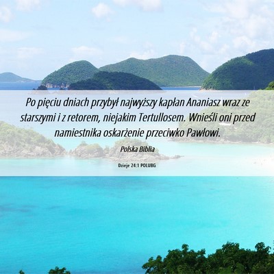 Picture 06 - Dzieje 24:1 POLUBG - Po pięciu dniach przybył najwyższy kapłan - Bible Verse Picture