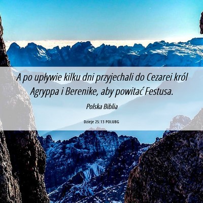 Picture 06 - Dzieje 25:13 POLUBG - A po upływie kilku dni przyjechali do Cezarei - Bible Verse Picture