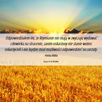 Picture 06 - Dzieje 25:16 POLUBG - Odpowiedziałem im, że Rzymianie nie mają w - Bible Verse Picture
