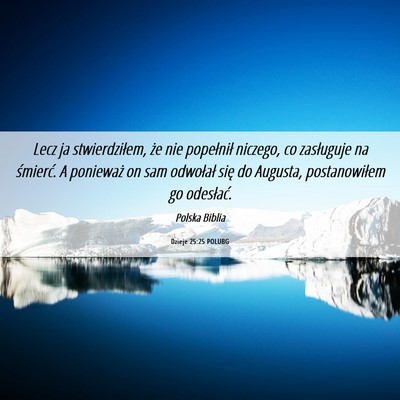 Picture 06 - Dzieje 25:25 POLUBG - Lecz ja stwierdziłem, że nie popełnił - Bible Verse Picture