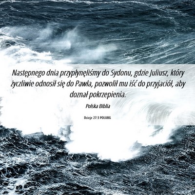 Picture 06 - Dzieje 27:3 POLUBG - Następnego dnia przypłynęliśmy do Sydonu, - Bible Verse Picture