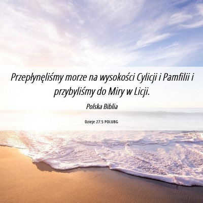 Picture 06 - Dzieje 27:5 POLUBG - Przepłynęliśmy morze na wysokości Cylicji i - Bible Verse Picture