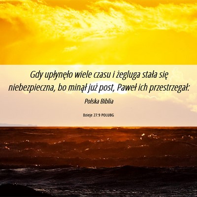 Picture 06 - Dzieje 27:9 POLUBG - Gdy upłynęło wiele czasu i żegluga stała - Bible Verse Picture