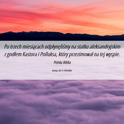 Picture 06 - Dzieje 28:11 POLUBG - Po trzech miesiącach odpłynęliśmy na statku - Bible Verse Picture
