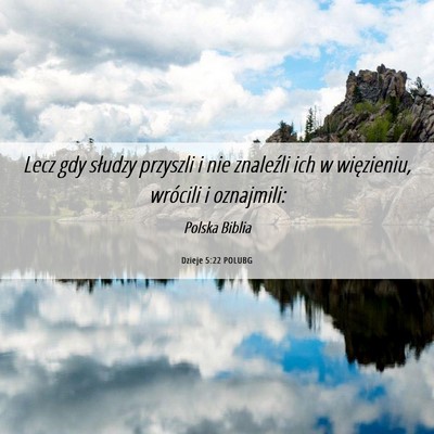 Picture 06 - Dzieje 5:22 POLUBG - Lecz gdy słudzy przyszli i nie znaleźli ich w - Bible Verse Picture