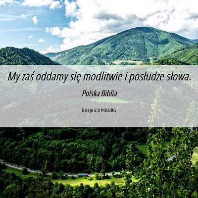 Picture 06 - Dzieje 6:4 POLUBG - My zaś oddamy się modlitwie i posłudze - Bible Verse Picture