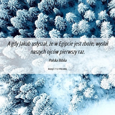 Picture 06 - Dzieje 7:12 POLUBG - A gdy Jakub usłyszał, że w Egipcie jest - Bible Verse Picture