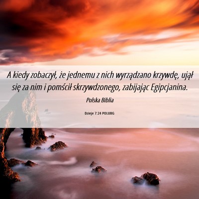 Picture 06 - Dzieje 7:24 POLUBG - A kiedy zobaczył, że jednemu z nich wyrządzano - Bible Verse Picture