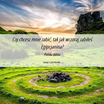Picture 06 - Dzieje 7:28 POLUBG - Czy chcesz mnie zabić, tak jak wczoraj zabiłeś - Bible Verse Picture