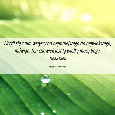 Picture 06 - Dzieje 8:10 POLUBG - Liczyli się z nim wszyscy od najmniejszego do - Bible Verse Picture
