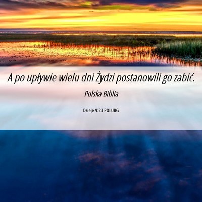 Picture 06 - Dzieje 9:23 POLUBG - A po upływie wielu dni Żydzi postanowili go - Bible Verse Picture