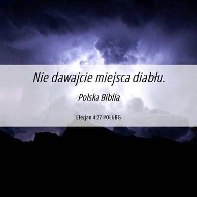 Picture 06 - Efezjan 4:27 POLUBG - Nie dawajcie miejsca - Bible Verse Picture
