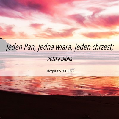 Picture 06 - Efezjan 4:5 POLUBG - Jeden Pan, jedna wiara, jeden - Bible Verse Picture