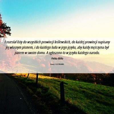 Picture 06 - Estery 1:22 POLUBG - I rozesłał listy do wszystkich prowincji - Bible Verse Picture