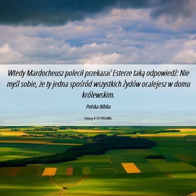 Picture 06 - Estery 4:13 POLUBG - Wtedy Mardocheusz polecił przekazać Esterze - Bible Verse Picture