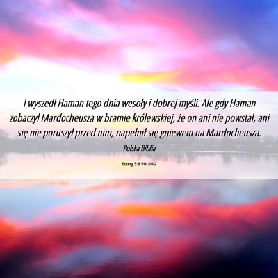 Picture 06 - Estery 5:9 POLUBG - I wyszedł Haman tego dnia wesoły i dobrej - Bible Verse Picture