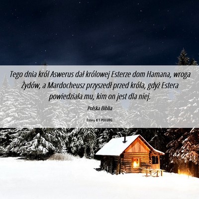 Picture 06 - Estery 8:1 POLUBG - Tego dnia król Aswerus dał królowej Esterze - Bible Verse Picture