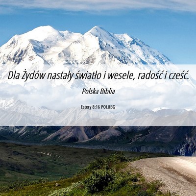 Picture 06 - Estery 8:16 POLUBG - Dla Żydów nastały światło i wesele, radość - Bible Verse Picture