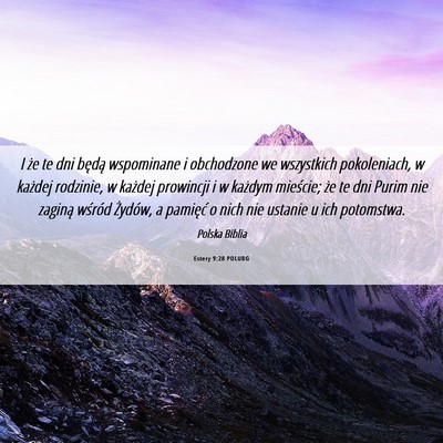 Picture 06 - Estery 9:28 POLUBG - I że te dni będą wspominane i obchodzone we - Bible Verse Picture