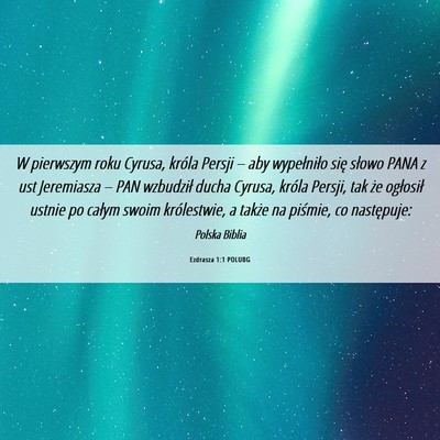 Picture 06 - Ezdrasza 1:1 POLUBG - W pierwszym roku Cyrusa, króla Persji – aby - Bible Verse Picture