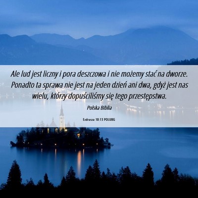 Picture 06 - Ezdrasza 10:13 POLUBG - Ale lud jest liczny i pora deszczowa i nie - Bible Verse Picture