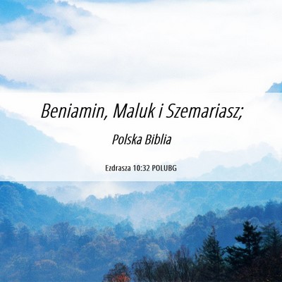 Picture 06 - Ezdrasza 10:32 POLUBG - Beniamin, Maluk i - Bible Verse Picture