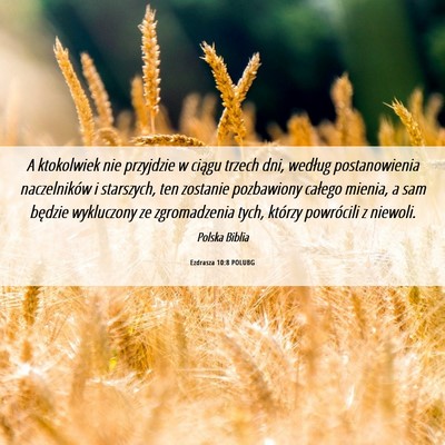Picture 06 - Ezdrasza 10:8 POLUBG - A ktokolwiek nie przyjdzie w ciągu trzech dni, - Bible Verse Picture