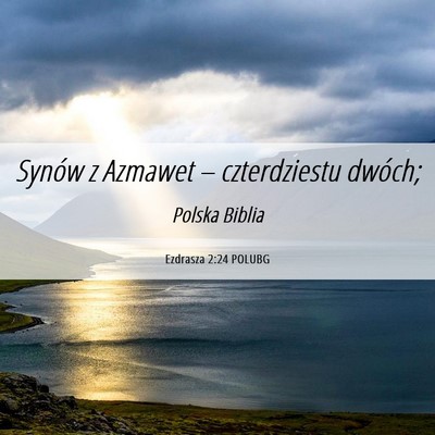 Picture 06 - Ezdrasza 2:24 POLUBG - Synów z Azmawet – czterdziestu - Bible Verse Picture
