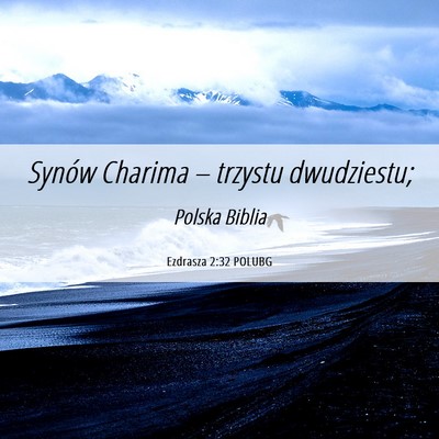 Picture 06 - Ezdrasza 2:32 POLUBG - Synów Charima – trzystu - Bible Verse Picture