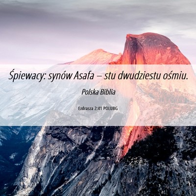 Picture 06 - Ezdrasza 2:41 POLUBG - Śpiewacy: synów Asafa – stu dwudziestu - Bible Verse Picture