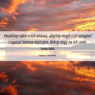 Picture 06 - Ezdrasza 5:10 POLUBG - Pytaliśmy także o ich imiona, abyśmy mogli ci - Bible Verse Picture
