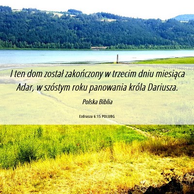 Picture 06 - Ezdrasza 6:15 POLUBG - I ten dom został zakończony w trzecim dniu - Bible Verse Picture