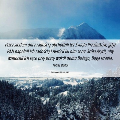 Picture 06 - Ezdrasza 6:22 POLUBG - Przez siedem dni z radością obchodzili też - Bible Verse Picture