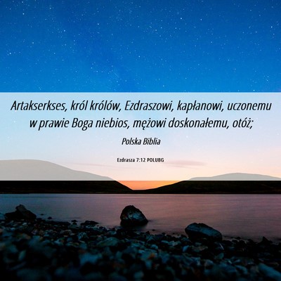 Picture 06 - Ezdrasza 7:12 POLUBG - Artakserkses, król królów, Ezdraszowi, - Bible Verse Picture