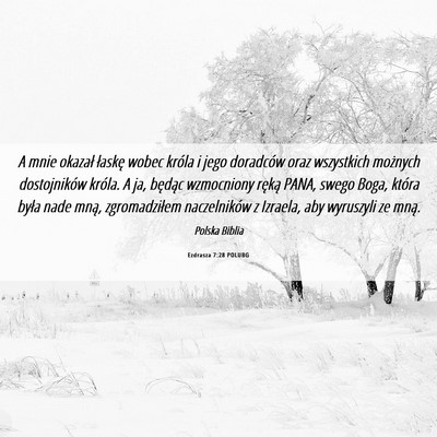 Picture 06 - Ezdrasza 7:28 POLUBG - A mnie okazał łaskę wobec króla i jego - Bible Verse Picture