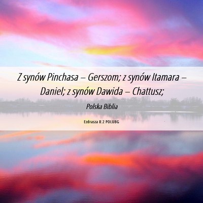 Picture 06 - Ezdrasza 8:2 POLUBG - Z synów Pinchasa – Gerszom; z synów Itamara - Bible Verse Picture