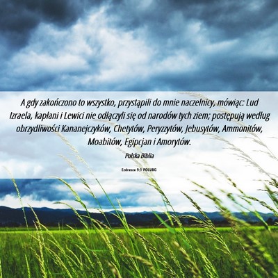 Picture 06 - Ezdrasza 9:1 POLUBG - A gdy zakończono to wszystko, przystąpili do - Bible Verse Picture