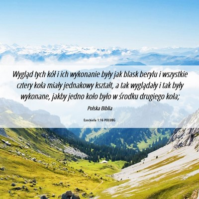 Picture 06 - Ezechiela 1:16 POLUBG - Wygląd tych kół i ich wykonanie były jak - Bible Verse Picture