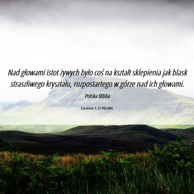 Picture 06 - Ezechiela 1:22 POLUBG - Nad głowami istot żywych było coś na kształt - Bible Verse Picture