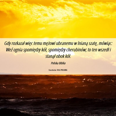 Picture 06 - Ezechiela 10:6 POLUBG - Gdy rozkazał więc temu mężowi ubranemu w - Bible Verse Picture