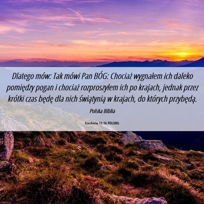 Picture 06 - Ezechiela 11:16 POLUBG - Dlatego mów: Tak mówi Pan BÓG: Chociaż - Bible Verse Picture