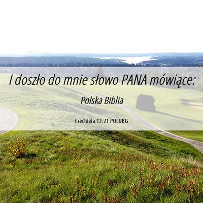 Picture 06 - Ezechiela 12:21 POLUBG - I doszło do mnie słowo PANA - Bible Verse Picture