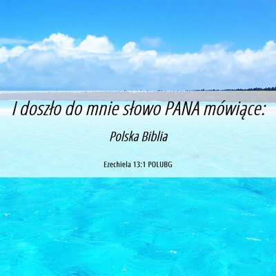 Picture 06 - Ezechiela 13:1 POLUBG - I doszło do mnie słowo PANA - Bible Verse Picture