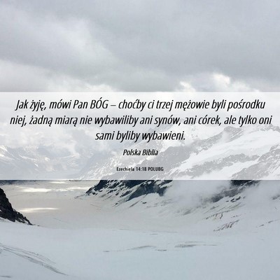 Picture 06 - Ezechiela 14:18 POLUBG - Jak żyję, mówi Pan BÓG – choćby ci trzej - Bible Verse Picture