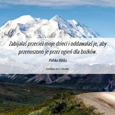 Picture 06 - Ezechiela 16:21 POLUBG - Zabijałaś przecież moje dzieci i oddawałaś - Bible Verse Picture