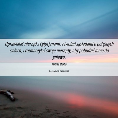 Picture 06 - Ezechiela 16:26 POLUBG - Uprawiałaś nierząd z Egipcjanami, z twoimi - Bible Verse Picture