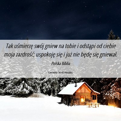 Picture 06 - Ezechiela 16:42 POLUBG - Tak uśmierzę swój gniew na tobie i odstąpi od - Bible Verse Picture